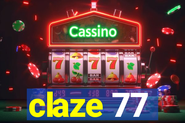 claze 77